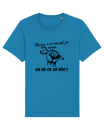 Munca n-a omorât pe nimeni da' de ce să risc? Azur