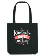 Kindness Costs Nothing Sacoșă textilă