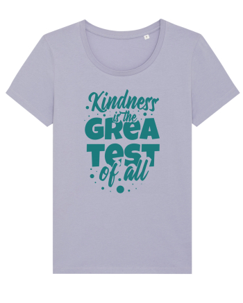 Kindness is the Greatest of All Lavender