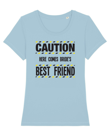 Caution - here comes brides best friend Sky Blue
