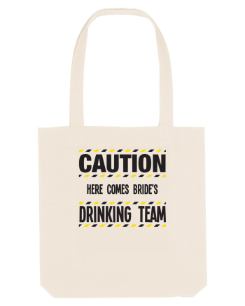 Caution - here comes brides drinking team Natural