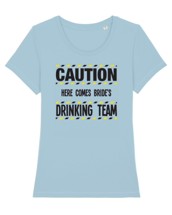 Caution - here comes brides drinking team Sky Blue