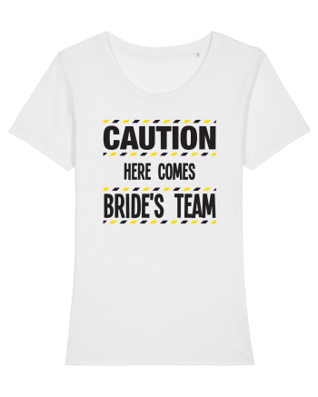Caution - here comes brides team White