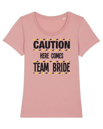 Caution - here comes team bride Canyon Pink