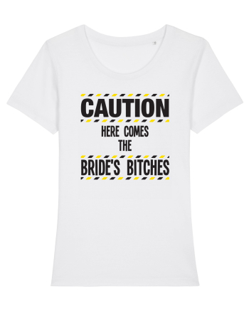 Caution - here comes the brides bitches White