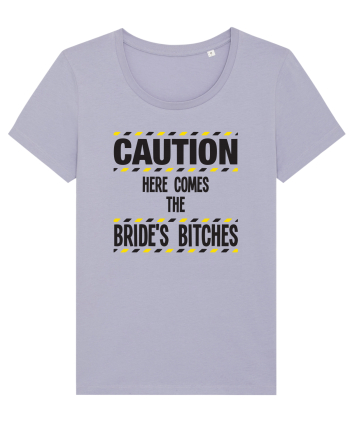 Caution - here comes the brides bitches Lavender