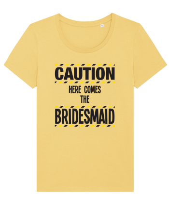 Caution - here comes the bridesmaid Jojoba