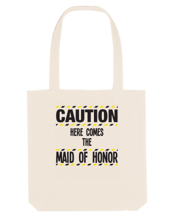 Caution - here comes the maid of honor Natural