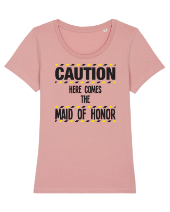 Caution - here comes the maid of honor Canyon Pink