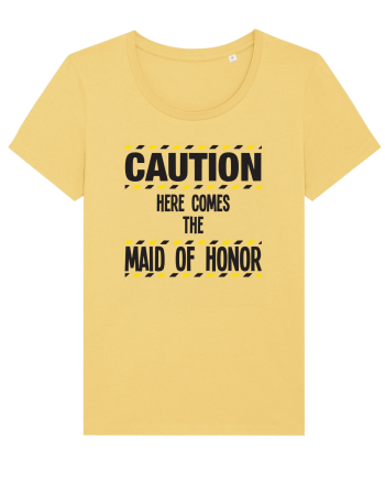 Caution - here comes the maid of honor Jojoba