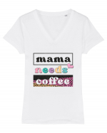 Mama Needs Coffee Tricou mânecă scurtă guler V Damă Evoker