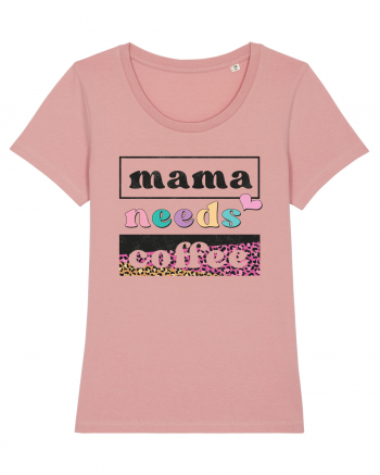 Mama Needs Coffee Canyon Pink