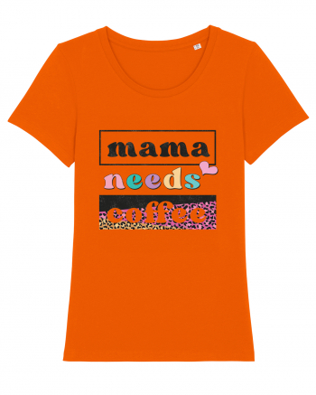 Mama Needs Coffee Bright Orange