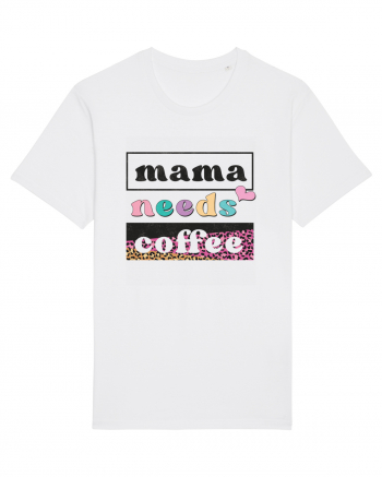 Mama Needs Coffee White