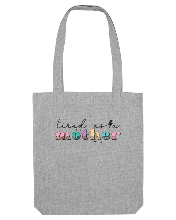 Tired as a Mother Heather Grey