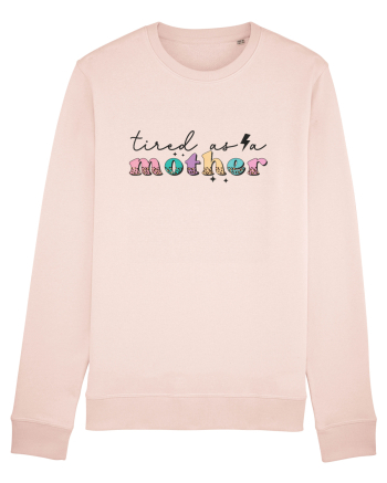Tired as a Mother Candy Pink