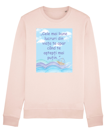 Cele mai bune lucruri din viața ta apar când te aștepți mai puțin.  Candy Pink