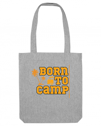 Born to Camp Heather Grey