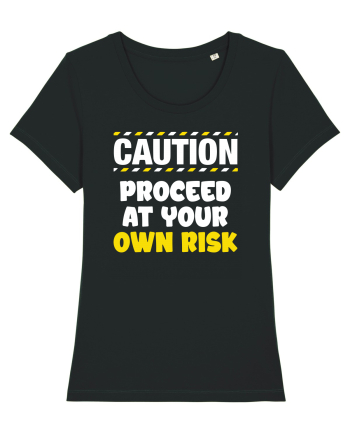 Caution - proceed at your own risk Black