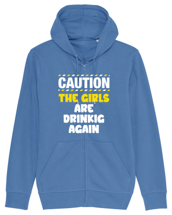 Caution - the girls are drinking again Bright Blue