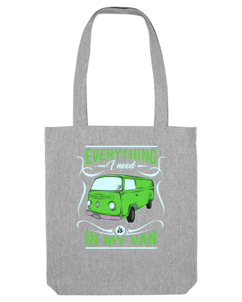 Everything I Need is in My Van Heather Grey