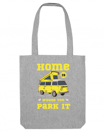 Home is Where You Park it Heather Grey