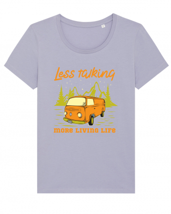 Less Talking More Living Life Lavender