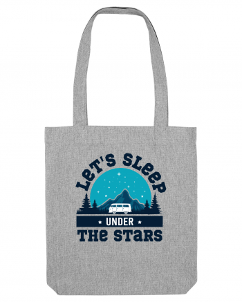 Let's Sleep Under the Stars Heather Grey