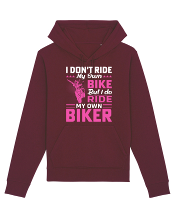 I don't ride my own bike but I do ride my own biker Burgundy