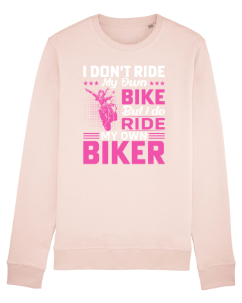 I don't ride my own bike but I do ride my own biker Candy Pink