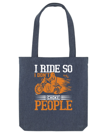 I ride so I don't choke people Midnight Blue