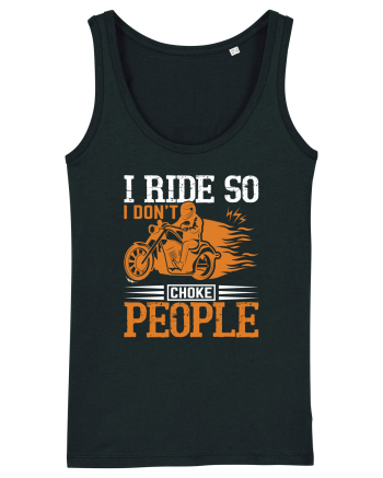 I ride so I don't choke people Black