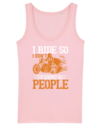 I ride so I don't choke people Cotton Pink