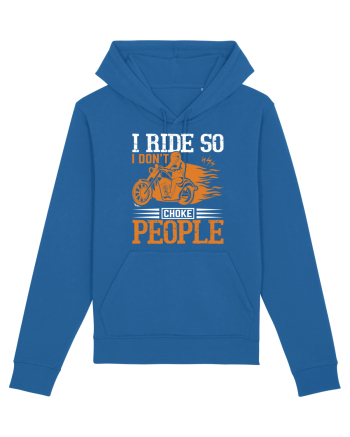 I ride so I don't choke people Royal Blue