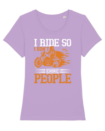 I ride so I don't choke people Lavender Dawn