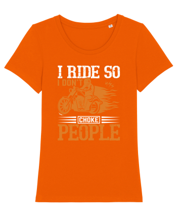 I ride so I don't choke people Bright Orange