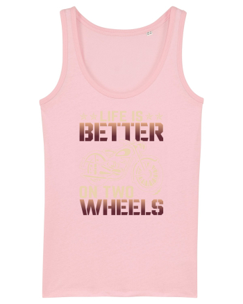 Life is better on two wheels Cotton Pink