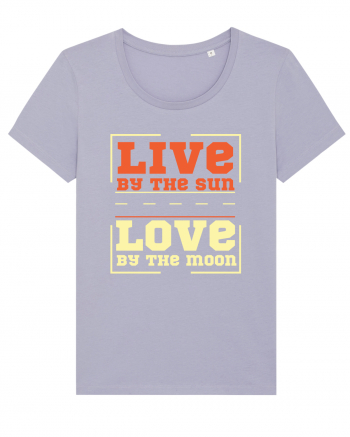 Live by the Sun Love by the Moon Lavender