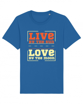 Live by the Sun Love by the Moon Royal Blue