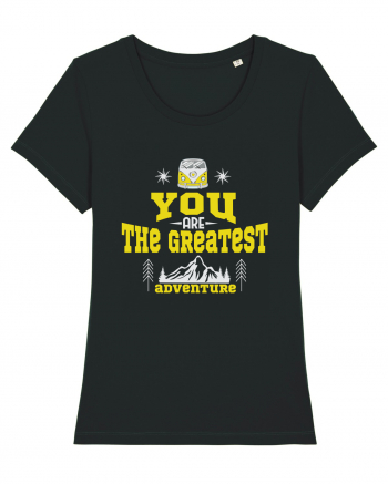 You are the Greatest Adventure Black