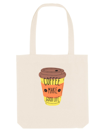 Coffee Make Good Life  Natural