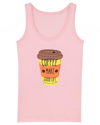 Coffee Make Good Life  Cotton Pink