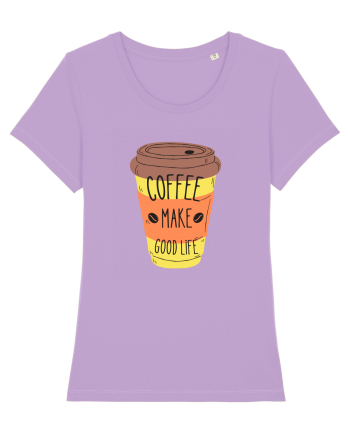 Coffee Make Good Life  Lavender Dawn