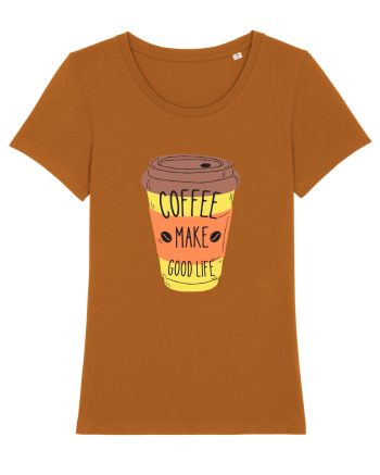 Coffee Make Good Life  Roasted Orange