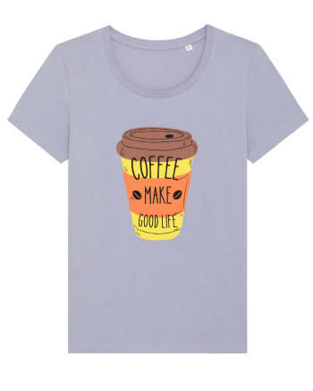 Coffee Make Good Life  Lavender
