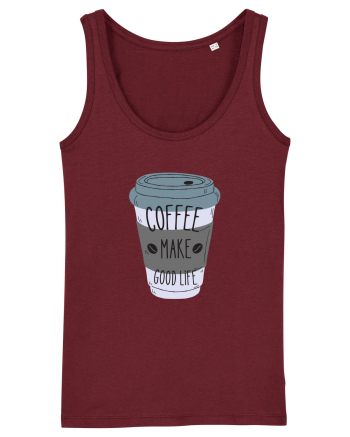 Coffee Make Good Life  Burgundy