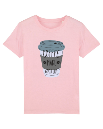 Coffee Make Good Life  Cotton Pink