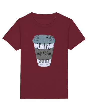 Coffee Make Good Life  Burgundy