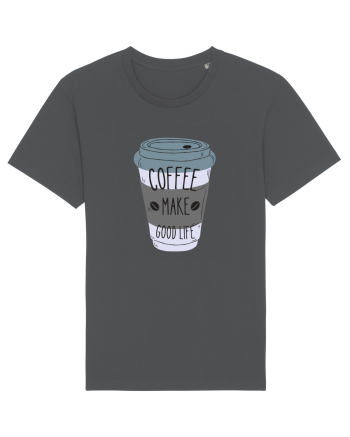 Coffee Make Good Life  Anthracite