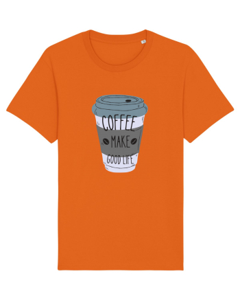 Coffee Make Good Life  Bright Orange